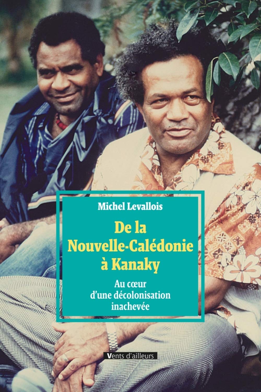De la NC à Kanaky, Michel Levallois