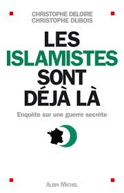 Les islamistes sont déjà là de Christophe Deloire et Christophe Dubois - éditeur Albin Michel - de 2004